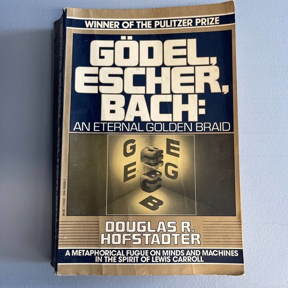 Godel,Escher,Bach : An Eternal Golden Braid by Douglas R. Hofstadter